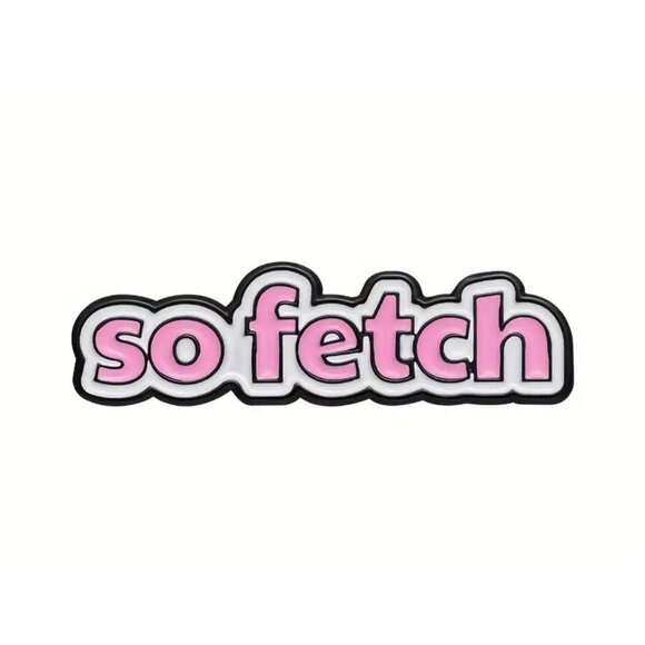 Mean Girls Enamel Pin Brooch Cartoon Pink "SO Fetch" Badges Funny Jewelry Gift - Picture 1 of 4
